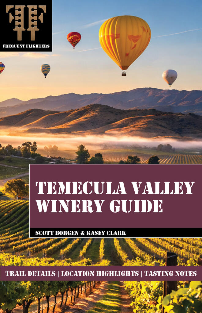 TEMECULA VALLEY WINERY GUIDE TEMECULA VALLEY WINERY GUIDE